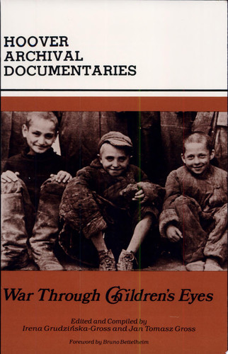 War Through Children's Eyes The Soviet Occupation of Poland and the Deportations, 1939–1941