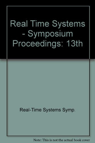 Real-Time Systems Symposium: Phoenix, Arizona December 2-4, 1992 : Proceedings/92Ch3218-5