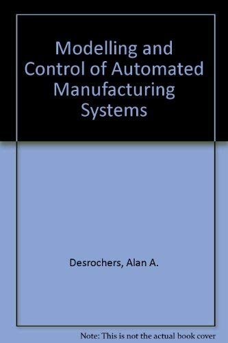 Modeling and Control of Automated Manufacturing Systems