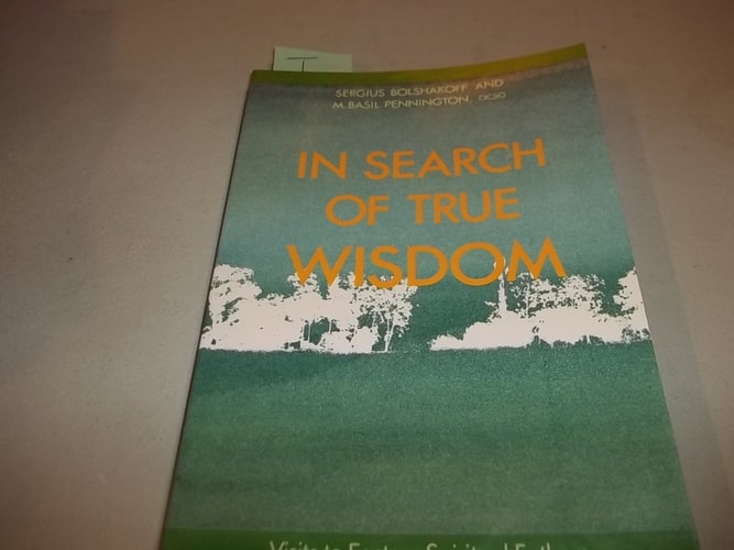 In Search of True Wisdom Visits to Eastern Spiritual Fathers