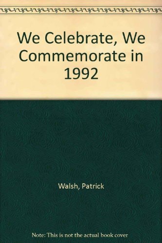 We Celebrate, We Commemorate in 1992