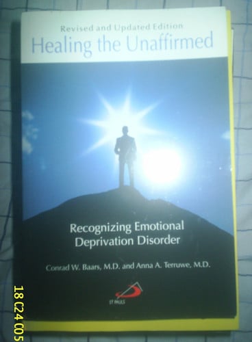 Healing the Unaffirmed Recognizing Emotional Deprivation Disorder