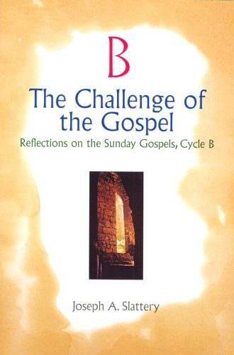 The Challenge of the Gospel Reflections on the Sunday Gospels