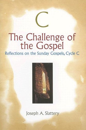 The Challenge of the Gospel Reflections on the Sunday Gospels