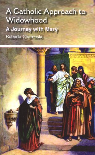 A Catholic Approach to Widowhood A Journey with Mary