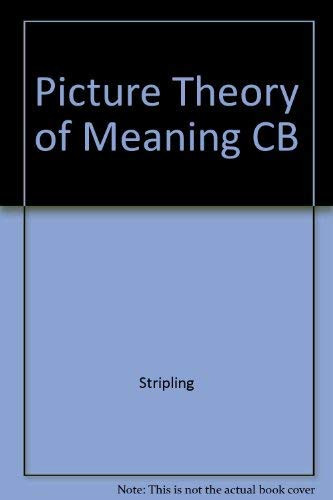 Picture Theory of Meaning: An Interpretation of Wittgenstein's Tractatus Logico-Philosophicus.