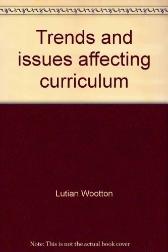 Trends and Issues Affecting Curriculum