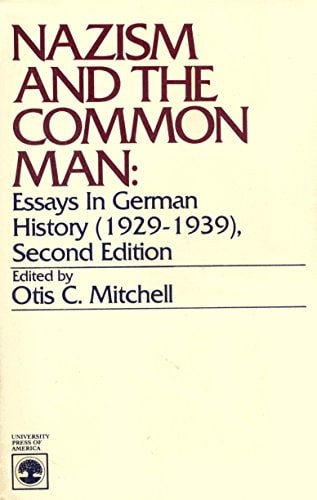 Nazism and the Common Man Essays in German History (1929-1939)