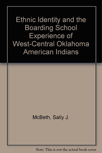 Ethnic Identity and the Boarding School Experience of West-Central Oklahoma American Indians