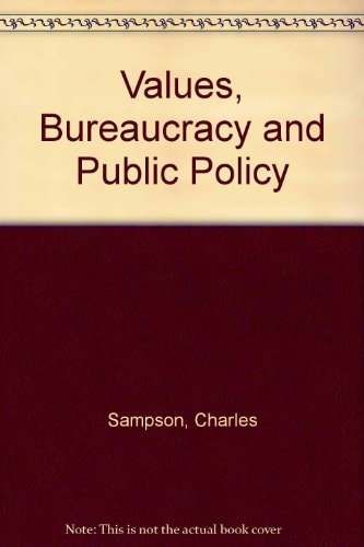 Values, Bureaucracy, and Public Policy