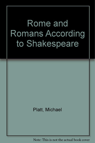 Rome and Romans according to Shakespeare