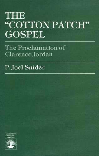 The Cotton Patch Gospel: The Proclamation of Clarence Jordan