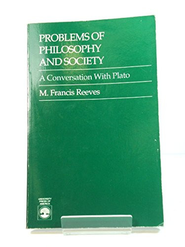 Problems of Philosophy and Society A Conversation with Plato