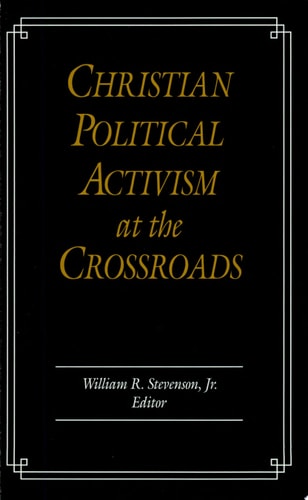 Christian Political Activism at the Crossroads Volume 3