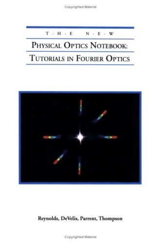 The New Physical Optics Notebook Tutorials in Fourier Optics