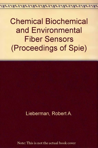 Chemical Biochemical and Environmental Fiber Sensors (Proceedings of Spie)