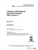 Chemical, Biochemical, and Environmental Fiber Sensors V 7-9 September 1993, Boston, Massachusetts