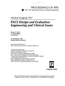Medical Imaging 1997 Engineering and Clinical Issues : 25-28 February 1997, Newport Beach, California. PACS design and evaluation