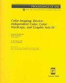 Color Imaging Device-independent Color, Color Hardcopy, and Graphic Arts IV : 26-29 January, 1999, San Jose, California