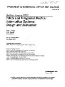 Medical Imaging 2001 Design and Evaluation : 20-22 February 2001, San Diego, USA. PACS and integrated medical information systems