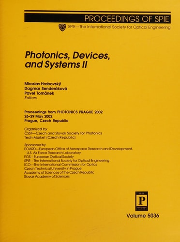 Photonics, Devices and Systems II Proceedings from PHOTONICS PRAGUE 2002 : 26-29 May, 2002, Prague, Czech Republic
