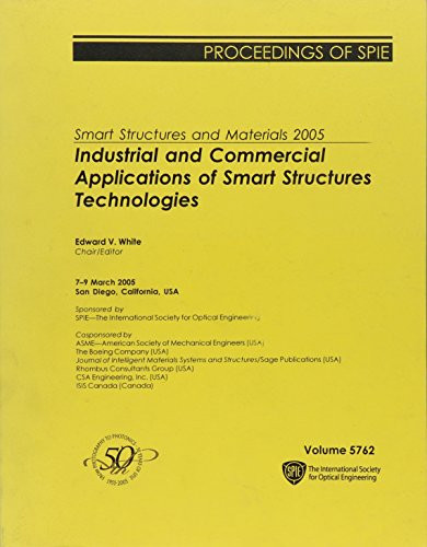 Smart Structures and Materials 2005 17-9 March, 2005, San Diego, California, USA. Industrial and commercial applications of smart structures technologies
