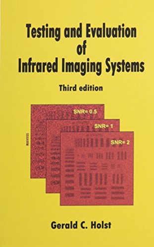 Testing and Evaluation of Infrared Imaging Systems, Third Edition