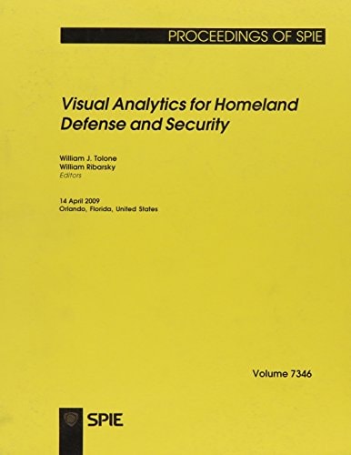 Visual Analytics for Homeland Defense and Security 14 April 2009, Orlando, Florida, United States