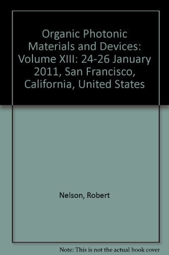 Organic Photonic Materials and Devices XIII 24-26 January 2011, San Francisco, California, United States