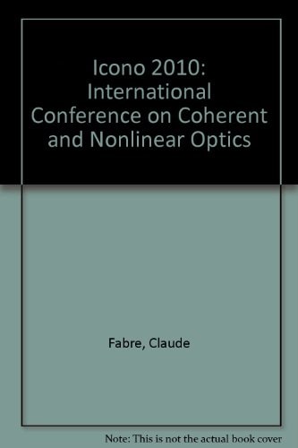 ICONO 2010 International Conference on Coherent and Nonlinear Optics : 23-26 August 2010, Kazan, Russian Federation