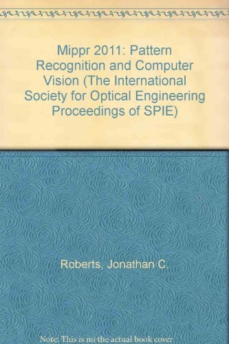 MIPPR 2011 Pattern Recognition and Computer Vision, 4-6 November 2011, Guilin, China