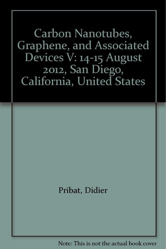 Carbon Nanotubes, Graphene, and Associated Devices V