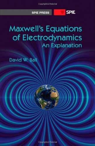 Maxwell's Equations of Electrodynamics An Explanation