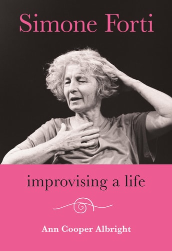 Simone Forti Improvising a Life
