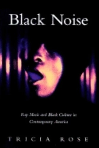 Black Noise Rap Music and Black Culture in Contemporary America