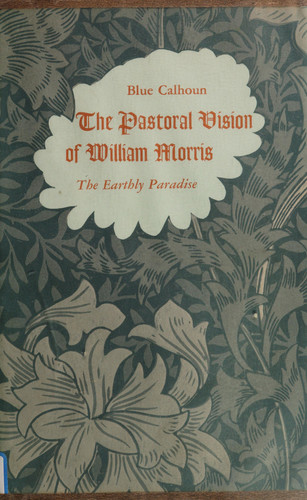The Pastoral Vision of William Morris: The Earthly Paradise