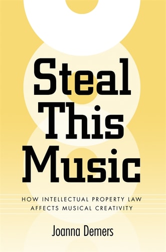 Steal This Music How Intellectual Property Law Affects Musical Creativity