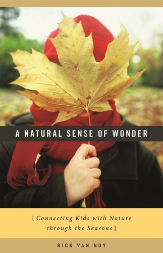 A Natural Sense of Wonder Connecting Kids with Nature Through the Seasons