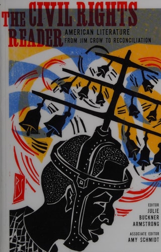 The Civil Rights Reader American Literature from Jim Crow to Reconciliation