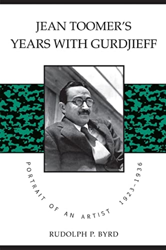 Jean Toomer's Years with Gurdjieff Portrait of an Artist, 1923-1936
