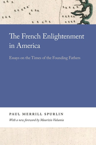 The French Enlightenment in America Essays on the Times of the Founding Fathers