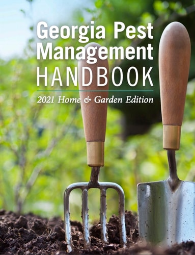 Georgia Pest Management Handbook 2021 Home and Garden Edition