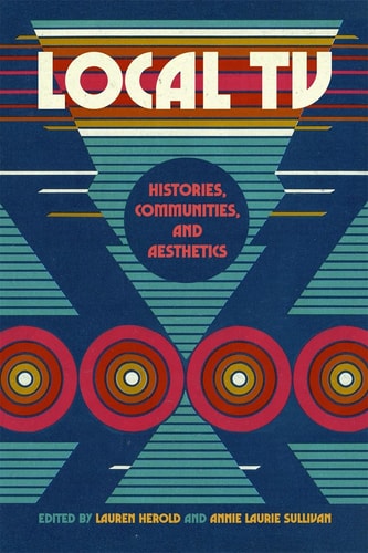 Local TV Histories, Communities, and Aesthetics