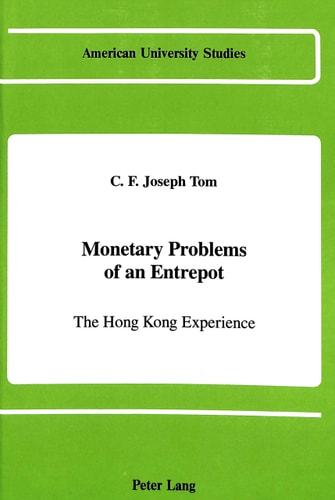 Monetary Problems of an Entrepot The Hong Kong Experience