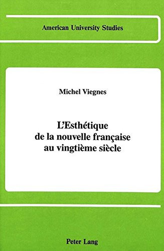 L'esthétique de la nouvelle française au vingtième siècle (American University Studies) (French Edition)