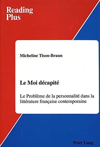 Le Moi décapité le problème de la personnalité dans la littérature française contemporaine