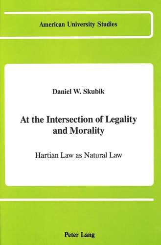 At the Intersection of Legality and Morality: Hartian Law as Natural Law (American University Studies)