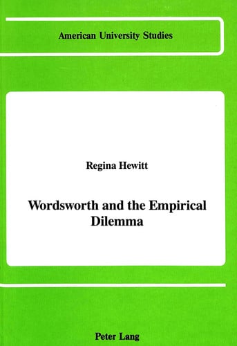 Wordsworth and the Empirical Dilemma (American University Studies)