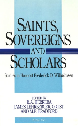 Saints, Sovereigns, and Scholars: Studies in Honor of Frederick D. Wilhelmsen