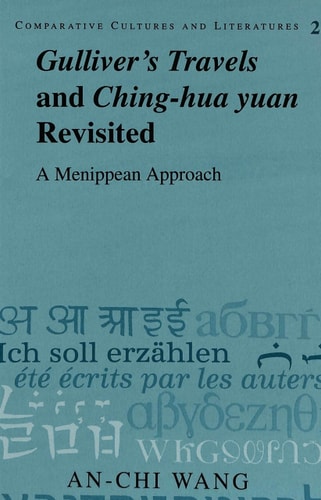 «Gulliver's Travels» and «Ching-hua yuan» Revisited: A Menippean Approach (Comparative Cultures and Literatures)